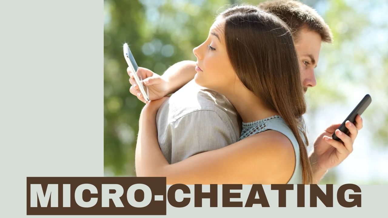 Micro-Cheating: What it is, Examples, Subtle Signs & How to address it